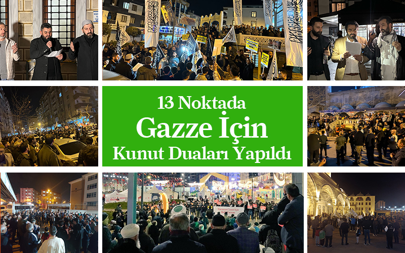 13 Noktada Gazze İçin Kunut Duaları Yapıldı