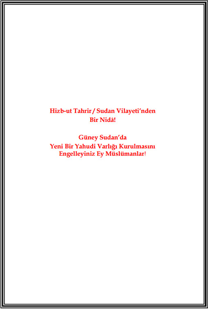 Hizb-ut Tahrir / Sudan Vilayeti’nden Bir Nidâ! Güney Sudan’da Yeni Bir Yahudi Varlığı Kurulmasını Engelleyiniz Ey Müslümanlar!