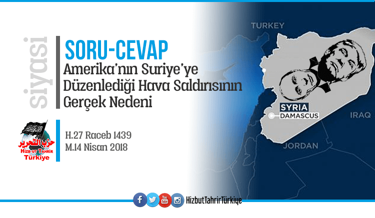AMERİKA’NIN SURİYE’YE DÜZENLEDİĞİ HAVA SALDIRISININ GERÇEK NEDENİ