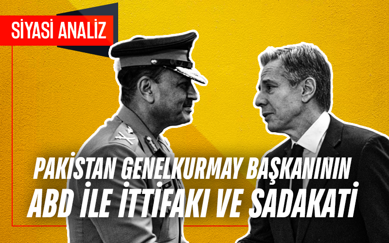 Pakistan Genelkurmay Başkanının ABD ile İttifakı ve Sadakati