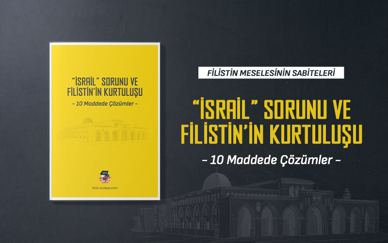 "İsrail" Sorunu ve Filistin'in Kurtuluşu - 10 Maddede Çözümler