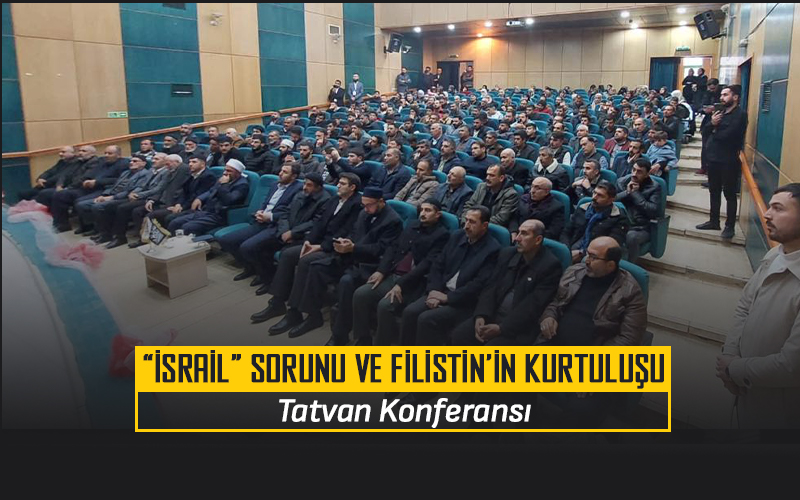 "'İsrail' Sorunu ve Filistin'in Kurtuluşu" Konferansı,  Tatvan