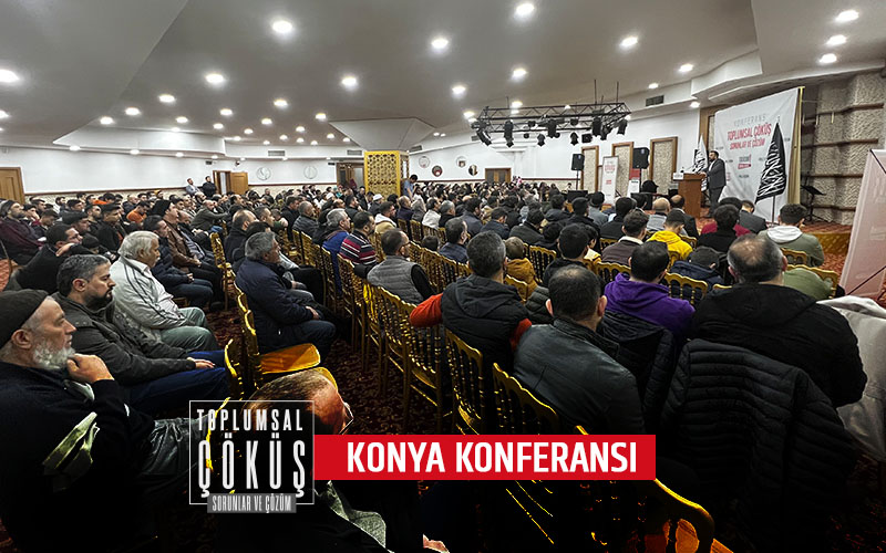 "Toplumsal Çöküş - Sorunlar ve Çözüm" Konferansı Konya